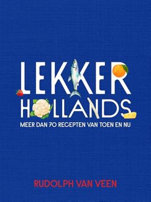 Lekker Hollands - Rudolph van Veen - ebook Lekker Hollands - Rudolph van Veen - ebook