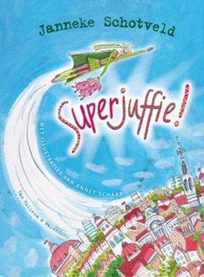 Superjuffie! - Janneke Schotveld - ebook