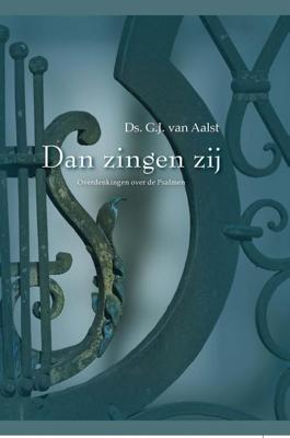 Dan zingen zij - G.J. van Aalst - ebook