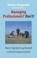 Managing professionals? Don't! - Cees Hoedemakers, Mathieu Weggeman - eBook (9789492004079) - thumbnail