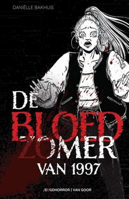 De bloedzomer van 1997 - Daniëlle Bakhuis - ebook