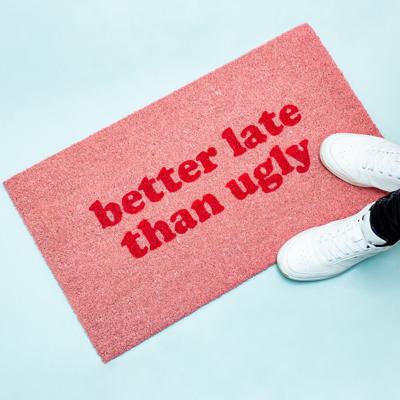 Doormat Better late than ugly