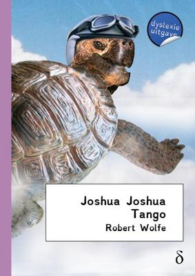Joshua Joshua tango (dyslexie uitgave) - Robert Wolfe - Paperback (9789491638541) Joshua Joshua tango (dyslexie uitgave) - Robert Wolfe - Paperback (9789491638541)