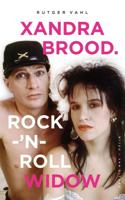 Xandra Brood. Rock-'n-roll widow - Rutger Vahl - ebook - thumbnail