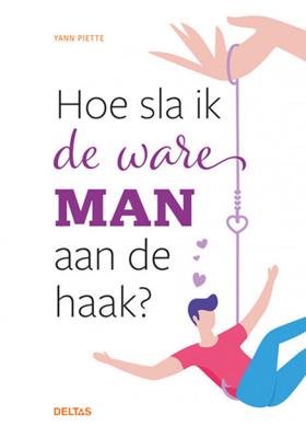 Hoe sla ik de ware man aan de haak? - Yan Piette - Paperback (9789044756142) Hoe sla ik de ware man aan de haak? - Yan Piette - Paperback (9789044756142)