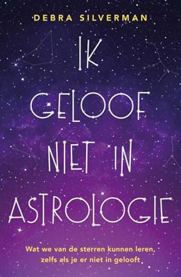 Ik geloof niet in astrologie - Debra Silverman - ebook