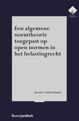Een algemene normtheorie toegepast op open normen in het belastingrecht (Paperback)