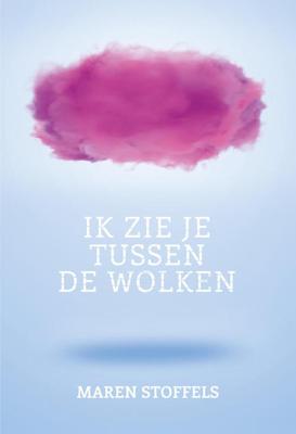 Ik zie je tussen de wolken - Maren Stoffels - ebook