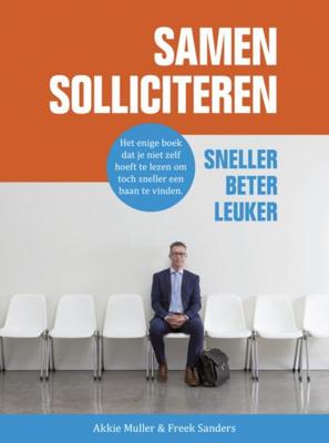 Samen solliciteren: sneller, beter, leuker - Akkie Muller, Freek Sanders - eBook (9789402127362) Samen solliciteren: sneller, beter, leuker - Akkie Muller, Freek Sanders - eBook (9789402127362)