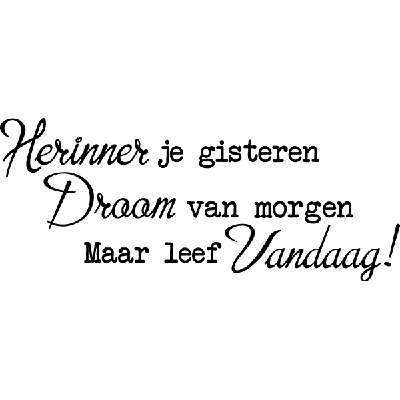 Herinner, droom, vandaag! - Muursticker
