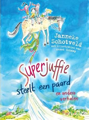 Superjuffie steelt een paard - Janneke Schotveld - ebook