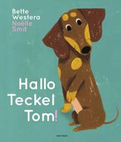 Hallo Teckel Tom - Bette Westera - Hardcover (9789025770297) - thumbnail