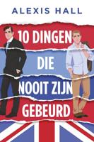 10 dingen die nooit zijn gebeurd - Alexis Hall - ebook - thumbnail
