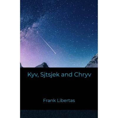 Frank  Libertas Kyv, Sjtsjek and Chryv