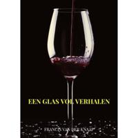 Een glas vol verhalen - Francis van der Knaap - Paperback (9789464055016) - thumbnail