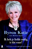 Ik heb je liefde nodig, is dat waar? - Byron Katie, Michael Katz - ebook - thumbnail