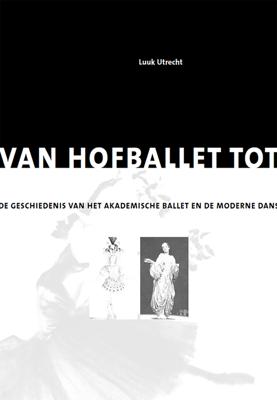 Van hofballet tot postmoderne dans - Luuk Utrecht - eBook (9789462495326)