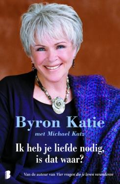 Ik heb je liefde nodig, is dat waar? - Byron Katie, Michael Katz - ebook