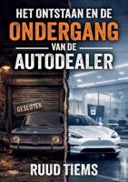 Het ontstaan en de ondergang van de autodealer - Ruud Tiems - ebook - thumbnail