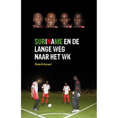 Suriname en de lange weg naar het WK (Paperback)