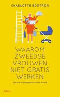 Waarom Zweedse vrouwen niet gratis werken (Paperback) - thumbnail