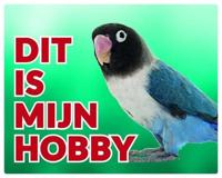 Agapornis Waakbord - Dit is mijn hobby - thumbnail
