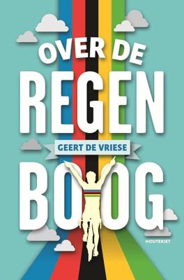 Over de regenboog - Geert De Vriese - ebook Over de regenboog - Geert De Vriese - ebook