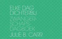 Elke Dag Dichterbij, Zwangerschapsdagboek (Julie B Carr) - thumbnail