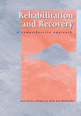 Rehabilitation and recovery - Jean Pierre Wilken, Dirk den Hollander - ebook