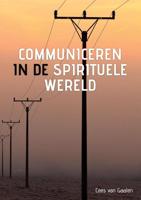 Communiceren in de spirituele wereld - Cees van Gaalen - Paperback (9789082820539) - thumbnail