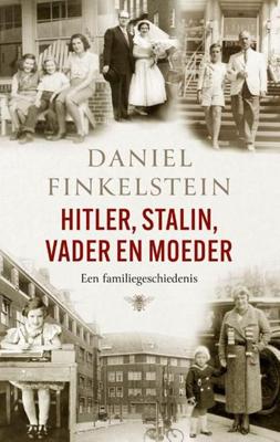 Hitler, Stalin, vader en moeder