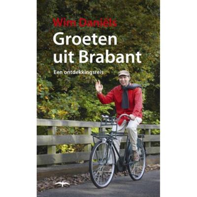 Groeten uit Brabant - Wim Daniëls - Paperback (9789400400764) Groeten uit Brabant - Wim Daniëls - Paperback (9789400400764)