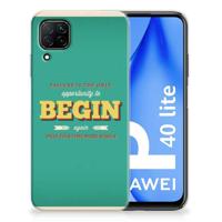 Huawei P40 Lite | Siliconen hoesje | met naam Quote Begin - thumbnail