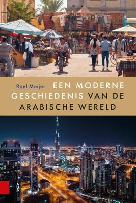Een moderne geschiedenis van de Arabische wereld - Roel Meijer - ebook