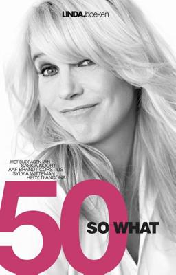 50 so what - Linda de Mol, Juul Palaeari, Aaf Brandt Corstius, Hedy D'Ancona - ebook