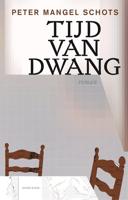 Tijd van dwang - Peter Mangel Schots - ebook - thumbnail