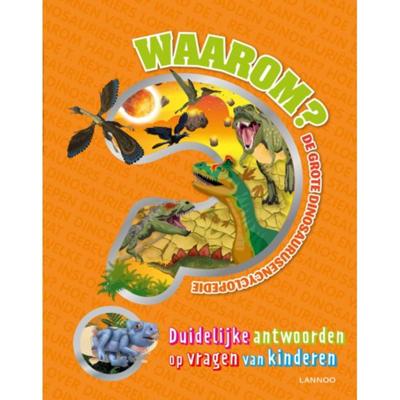 Waarom? De grote dinosaurusencyclopedie (Hardback)