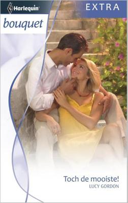 Toch de mooiste! - Lucy Gordon - ebook