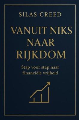 Vanuit niks naar rijkdom - Silas Creed - ebook