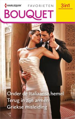 Onder de Italiaanse hemel / Terug in zijn armen / Griekse misleiding - Catherine Spencer, Lindsay Armstrong, Jacqueline Baird - ebook