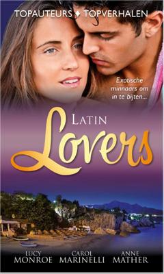 Latin lovers - Lucy Monroe, Carole Marinelli, Anne Mather - ebook