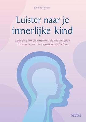 Luister naar je innerlijke kind (Paperback)
