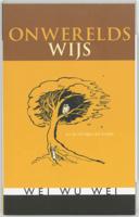 Onwerelds wijs - Wei Wu Wei - Paperback (9789077228302) - thumbnail