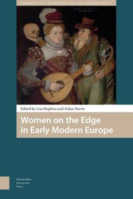 Women on the Edge in Early Modern Europe - Lisa Hopkins, Aidan Norrie - ebook