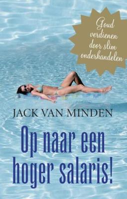 Op naar een hoger salaris! - Jack J.R. van Minden - ebook