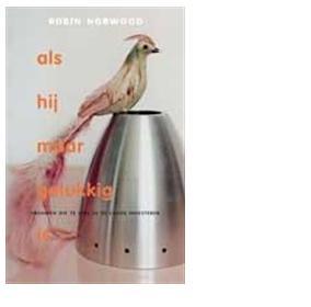 Als hij maar gelukkig is - Robin Norwood - ebook