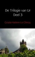 De Trilogie van Ur Deel 3 - Grazia Hattem-Le Clercq - Paperback (9789402142266) - thumbnail