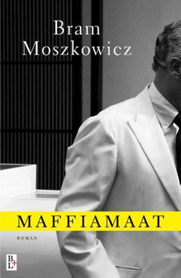 Maffiamaat - Bram Moszkowicz - eBook (9789461561848)