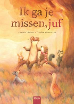 Ik ga je missen, juf (Hardback)