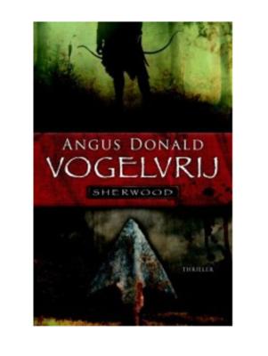 Vogelvrij - Angus Donald - eBook (9789024532100)